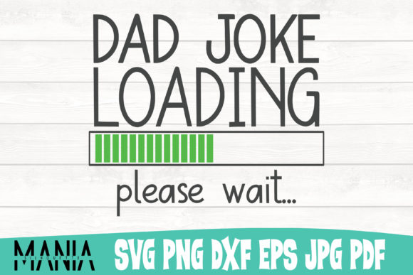 Dad Joke Loading Please Wait SVG: The Ultimate Cut File