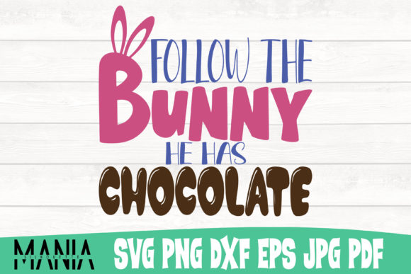 Follow the Bunny He Has Chocolate SVG Guide