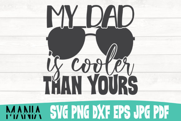 Unlocking Creativity with the My Dad is Cooler Than Yours SVG Cut File